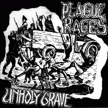 Plague Rages : Plague Rages - Unholy Grave Plague Rages : Plague Rages - Unholy Grave